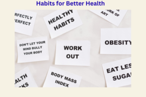 Habits for Better Health
