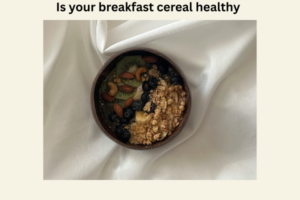 Is your breakfast cereal healthy