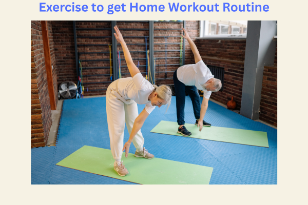 Exercise to get Home Workout Routine